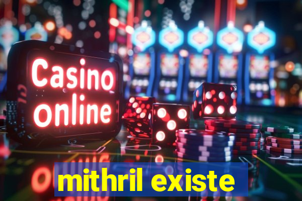 mithril existe